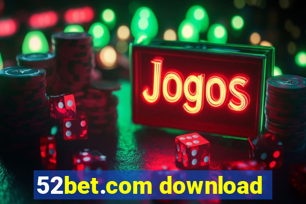 52bet.com download